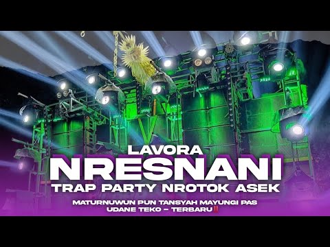 DJ NRESNANI LAVORA STYLE TRAP X  PARTY NROTOK‼️VIRAL TIK TOK TERBARU• tbs_rmx