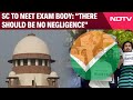 SC On NEET 2024 | Supreme Court To NEET Exam Body: There Should Be No Negligence