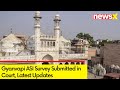 Gyanvapi ASI Survey Submitted in Court | Latest Updates | NewsX