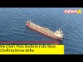 Arabian Sea War | MY Chem Pluto Docks in India | Navy Confirms Drone Strike | NewsX