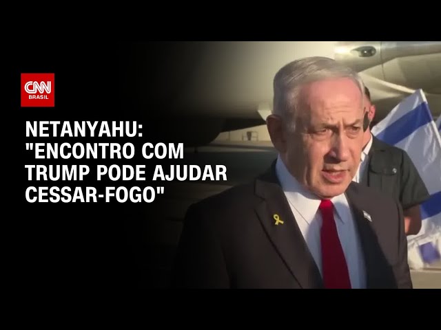 Netanyahu diz que conversa com Trump pode contribuir para cessar-fogo | AGORA CNN