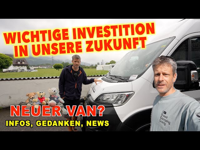 #1235 Unsere Zukunft! Unsere Entscheidung! Unsere Sicherheit! Wie es weiter geht! Neuer Van?