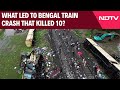 West Bengal Train Accident | Human Error Or Signal Failure? What Led To Bengal Train Crash