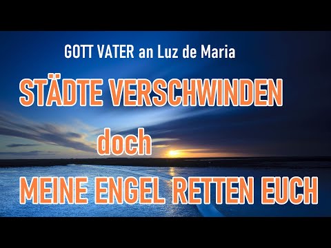Cities of sin disappear!!! - GOD THE FATHER to Luz de Maria
