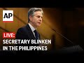LIVE: U.S. Secretary of State Blinken, Philippine Foreign Secretary Manalo speak in Manila