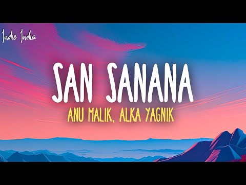 Anu malik & Alka Yagnik - San Sanana (Lyrics) | "From Asoka"