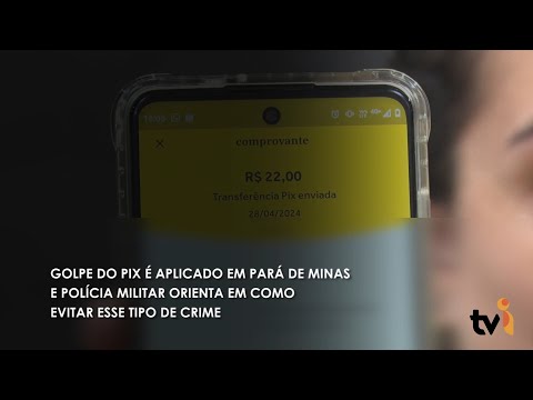 Vídeo: Golpe do PIX é aplicado em Pará de Minas e Polícia Militar orienta em como evitar esse tipo de crime