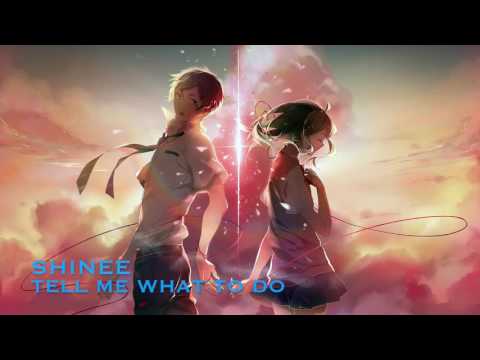 Nightcore - Tell Me What To Do (Shinee)