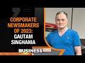 Corporate Newsmakers Of 2023: Gautam Singhania | Business Plus | News9