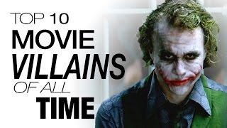 Top 10 Movie Villains of All Time