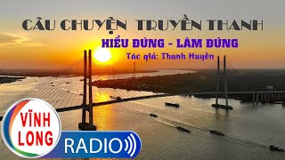 Hiểu đúng - Làm đúng | Câu chuyện truyền thanh