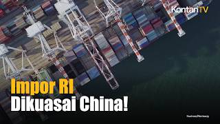 Impor RI Makin Bergantung China, Tembus US$58,29 Miliar
