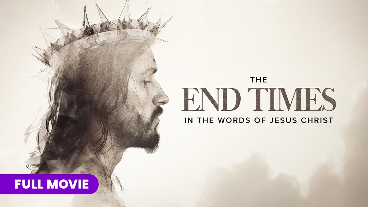 The End Times: In the Words of Jesus Christ | Full Movie