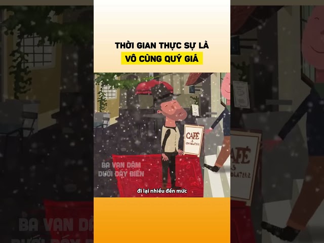 Thời gian thực sự là vô cùng quý giá