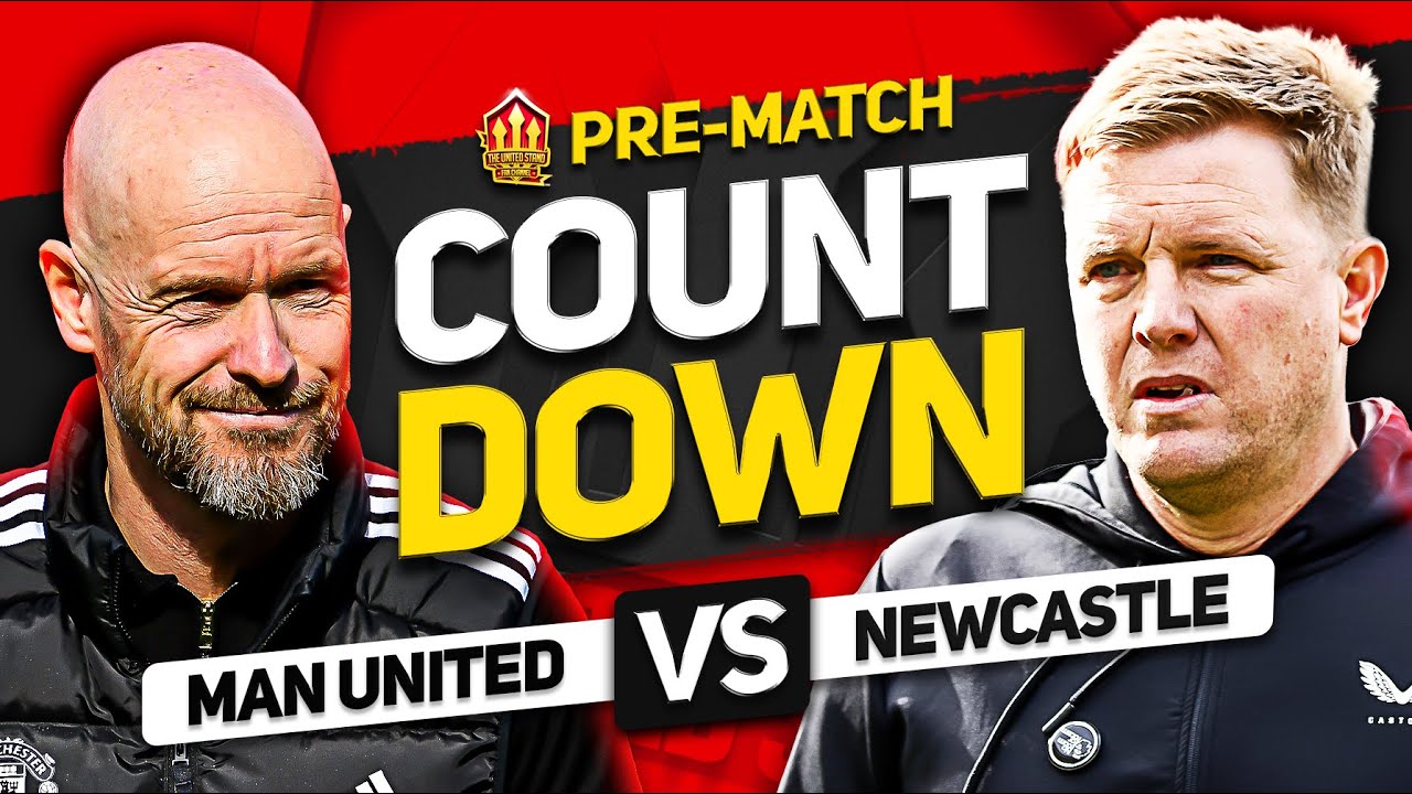COUNTDOWN TO KICK OFF! Man United vs Newcastle