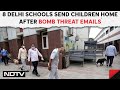 Delhi School Bomb Threat | 8 Delhi Schools Send Children Home After Bomb Threat Emails, Exams Halted