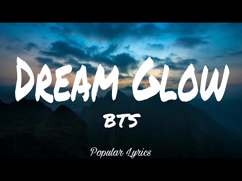 Dream Glow (Lyrics) - BTS (Feat. Charli XCX)