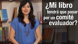 ¿Mi libro tendrá que pasar por algún comité evaluador que apruebe la publicación?