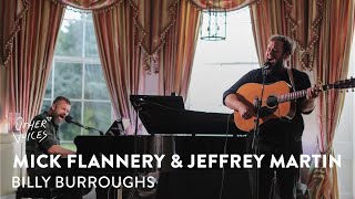 Mick Flannery &amp; Jeffrey Martin - Billy Burroughs | Live at Other Voices Dignity (2022)