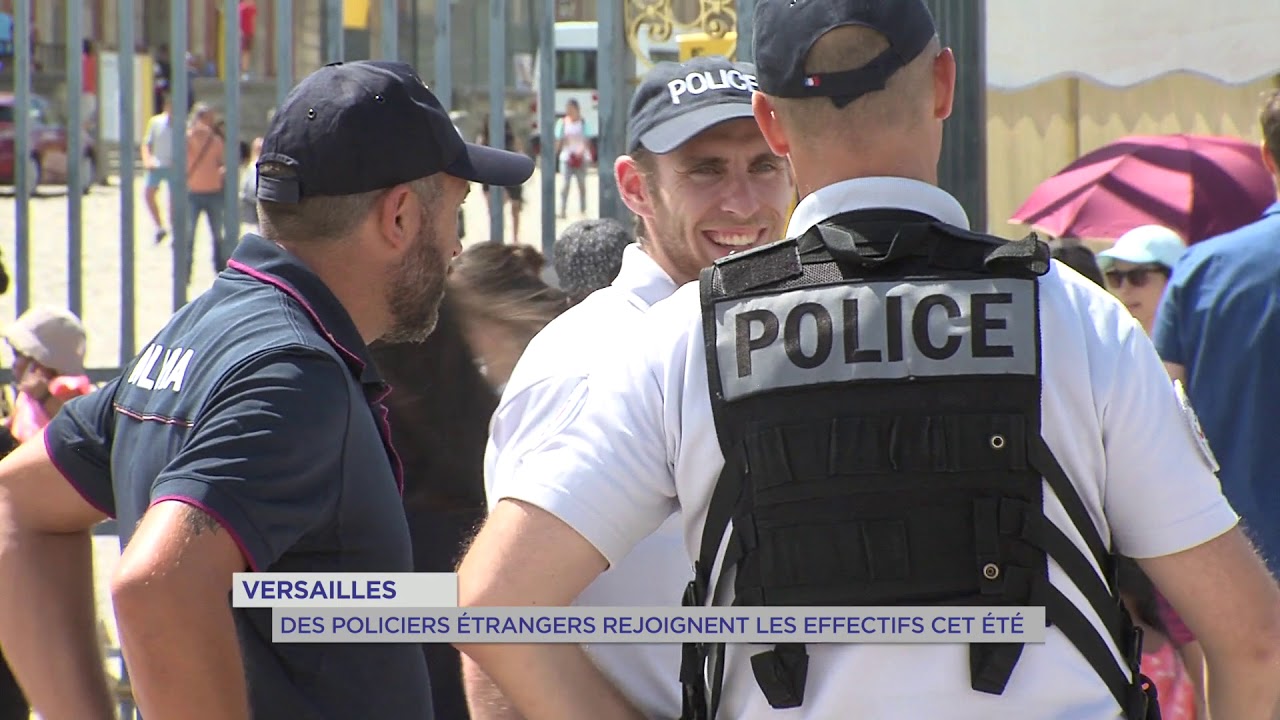 Versailles : Des policiers étrangers rejoignent les effectifs pour l’été