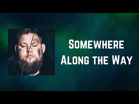 Rag'n'Bone Man - Somewhere Along the Way (Lyrics)