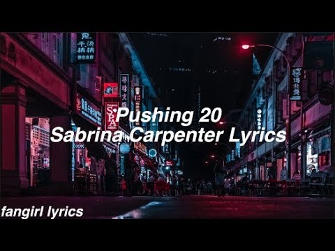 Pushing 20 || Sabrina Carpenter Lyrics