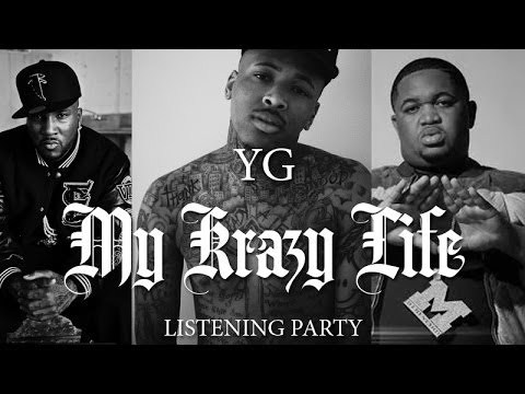 YG - My Krazy Life (Album Listening Party) featuring DJ ...