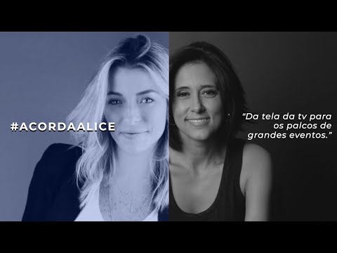 Acorda Alice | Da tela da TV para os palcos de grandes eventos com Adriana Bittar