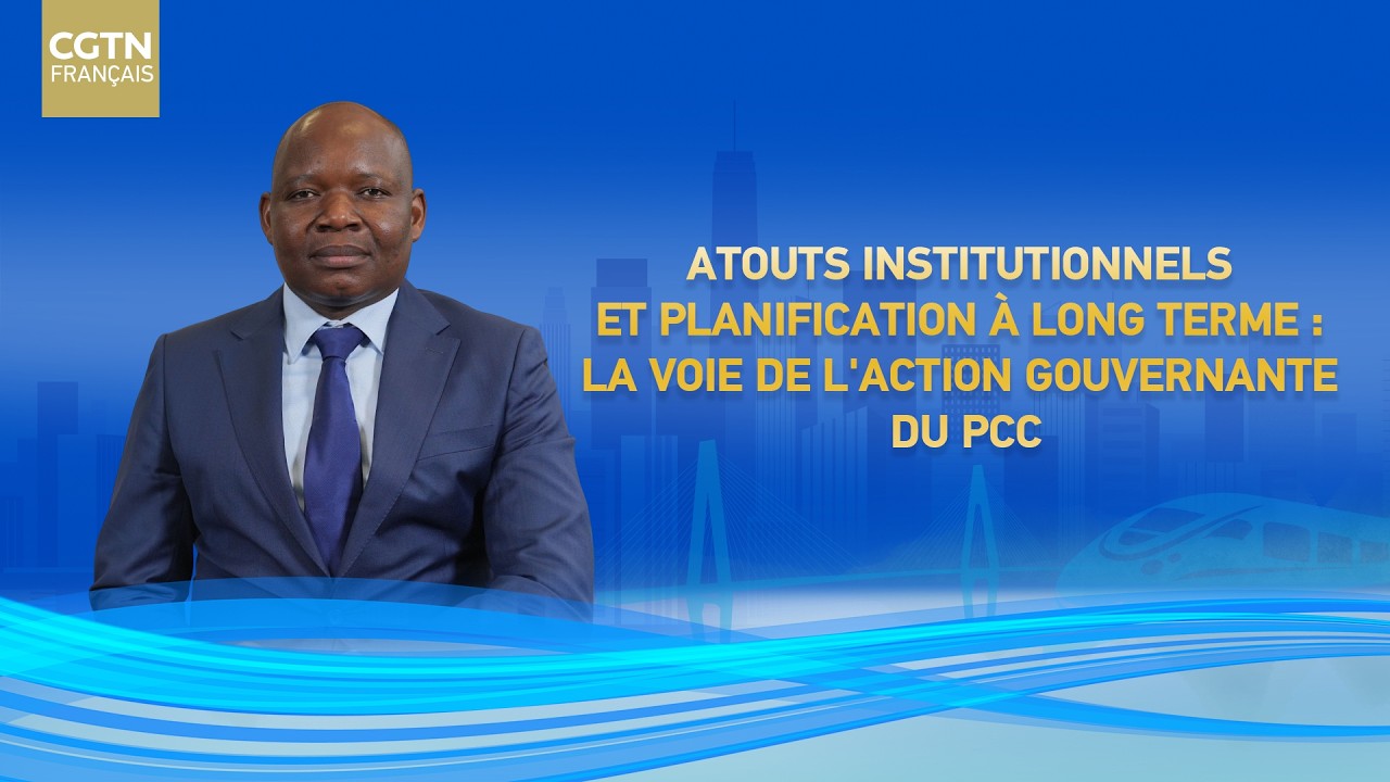 La voie de gouvernance du PCC : atouts institutionnels et planification à long terme