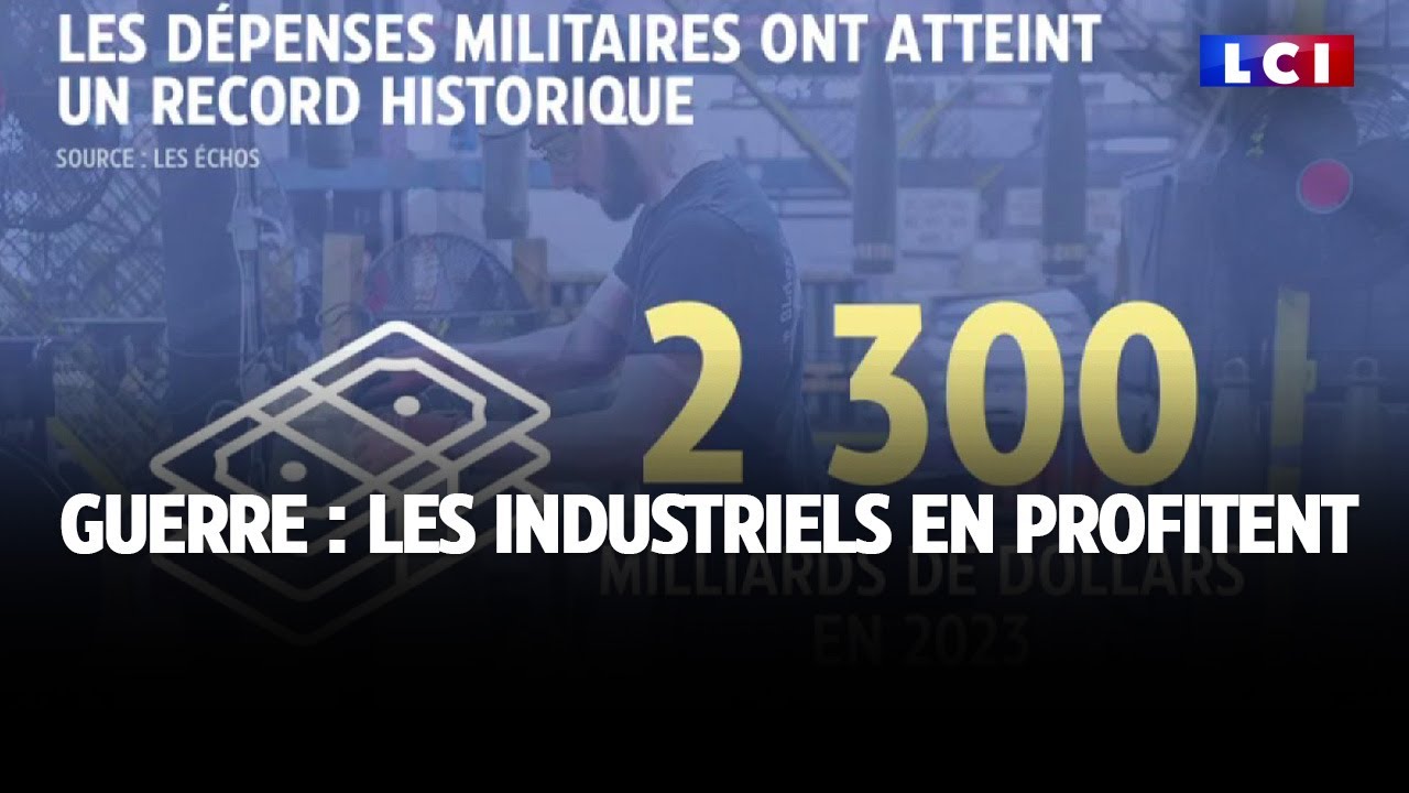 Guerre : les industriels en profitent