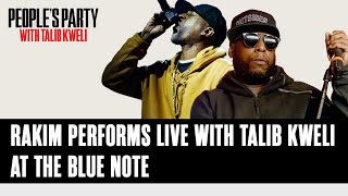 Rakim Performs Absolute Classics With Talib Kweli At The Blue Note | People&#39;s Party Live Performance