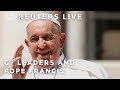 LIVE: G7 leaders and Pope Francis attend G7 meeting