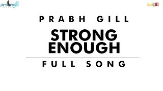 Strong Enough – Prabh Gill