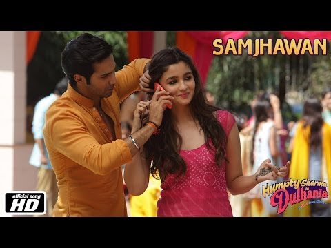 Main Tenu Samjhawan Ki Lyrics – Humpty Sharma Ki Dulhania | Arijit Singh, Shreya Ghoshal