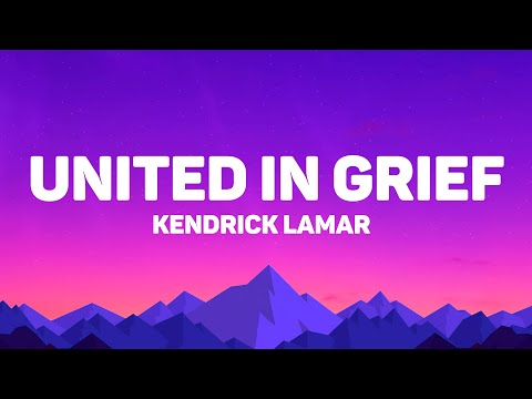 Kendrick Lamar - United In Grief (Lyrics)