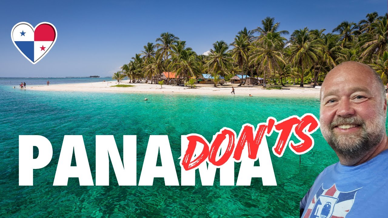 The Don'ts of Visiting Panama