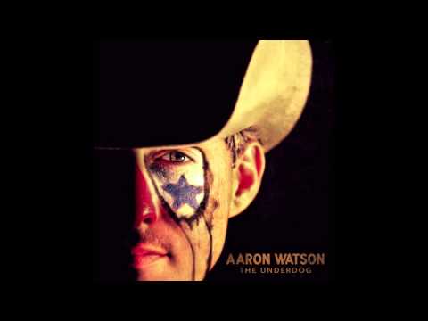 Aaron Watson - That's Why God Loves Cowboys
