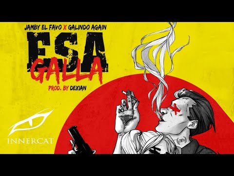 Jamby El Favo x Galindo Again - Esa Galla (Prod. by. Dexian) / Audio Oficial