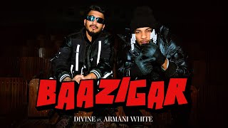 Baazigar ~ DIVINE & Armani White