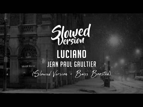 LUCIANO - Jean Paul Gaultier | (Slowed Version + Bass Boosted)