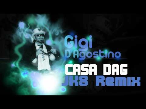 Gigi D'agostino - Casa Dag (JK8 REMIX)