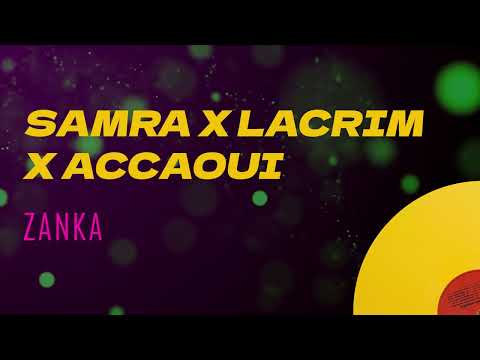 SAMRA x LACRIM x ACCAOUI - ZANKA (prod. by Lukas Piano & ThisisYT)