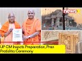 UP CM Inspcts Preparation | Pran Pratishta Ceremony | NewsX