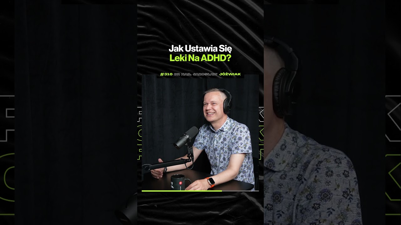 Jak Ustawia Się Leki Na ADHD? – ft. dr hab. Jarosław Jóźwiak @psychiatraplus