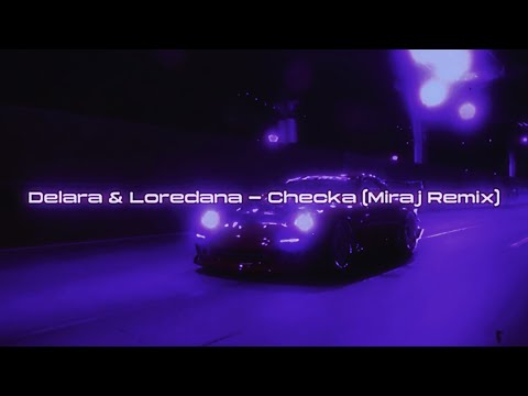 Delara & Loredana - Checka (Miraj Remix)