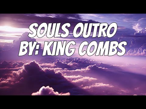 King Combs - SOULS OUTRO (Lyrics)