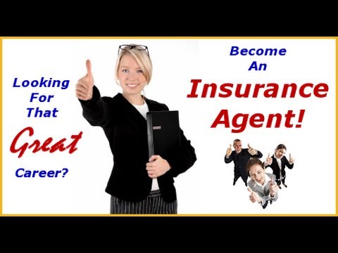 INSURANCE AGENT: How to Become an Insurance Agent