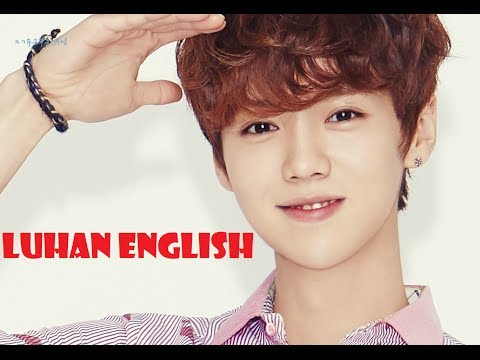 LUHAN Speaking ENGLISH Compilation