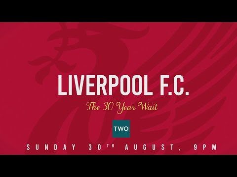 Liverpool FC: The 30-Year Wait'