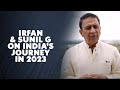Sunil Gavaskar & Irfan Pathan Reflects on Team Indias 2023  Journey